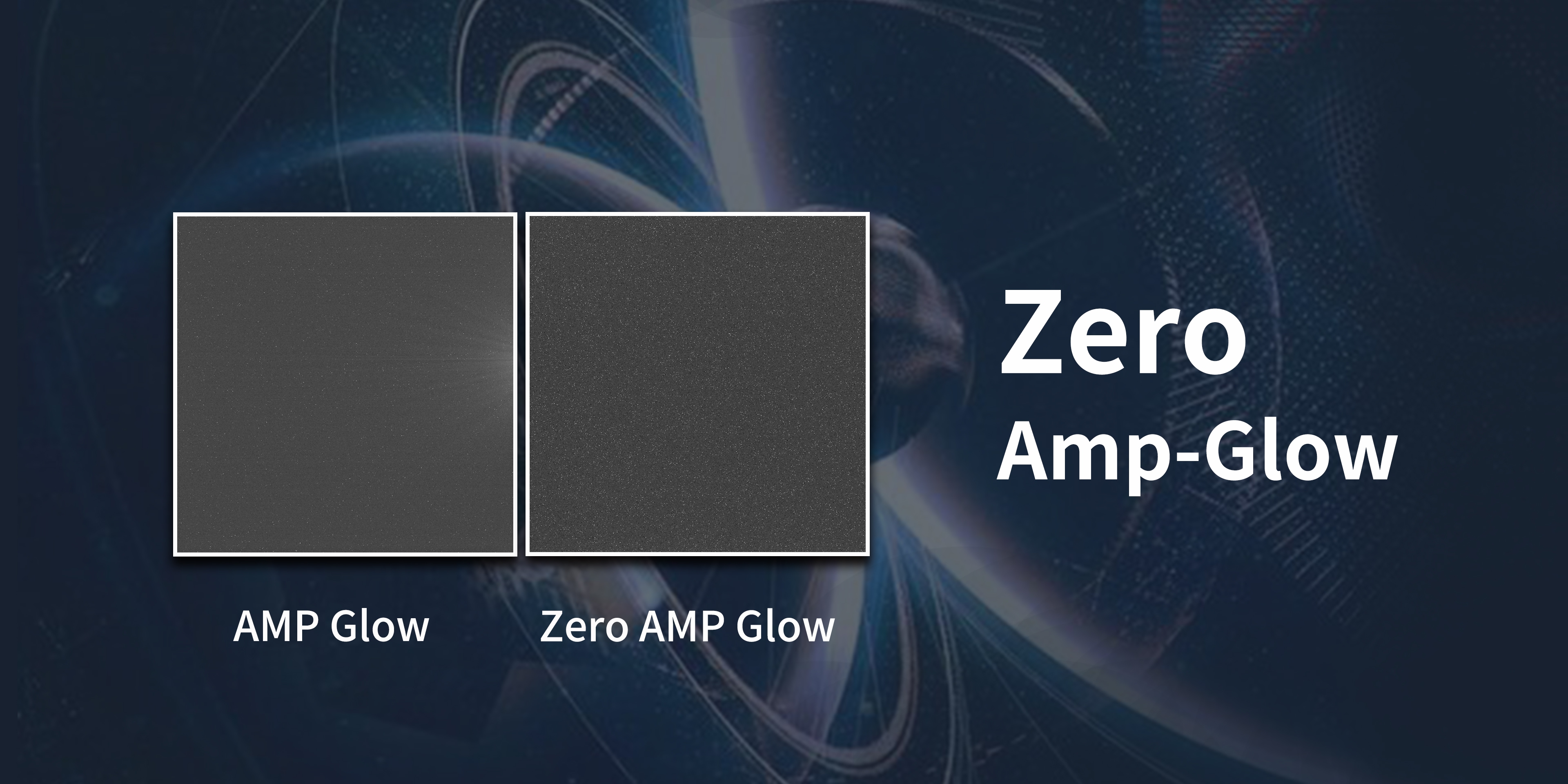 Zero Amp-Glow Comparison